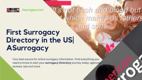 Find the best Surrogacy Agencies and read reviews from intended parents and surrogates. The largest directory of Surrogacy Agencies

Please Visit here:- https://asurrogacy.com/listing-category/surrogacy-agencies/

Asurrogacy.com is a full hands on based Surrogacy Agency providing exceptional service to both Surrogates and parent(s) to be. We are a small boutique averaging a great deal of clients with providing each client the attention they need.