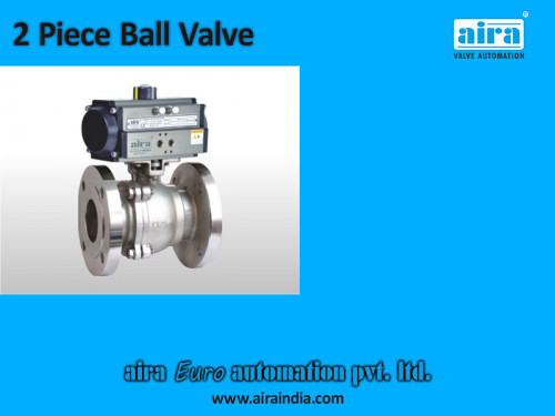 Aira Euro Automation is a leading manufacturer and exporter of 2 piece ball Valves in India. We have a wide range of industrial valves to fulfill your requirements.