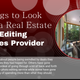 8-Things-to-Look-for-In-a-Real-Estate-Photo-Editing-Services-Provider