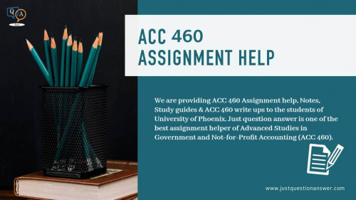 Our Accounting Assignment help service is for those students who usually get stuck with the Accounting questions assigned to them in schools and colleges. So, if you want to save your time from visiting library, you can choose our Accounting Assignment Help and homework help to complete your task.

We are providing ACC 460 Assignment help, Notes, Study guides & ACC 460 write ups to the students of University of Phoenix. Just question answer is one of the best assignment helper of Advanced Studies in Government and Not-for-Profit Accounting (ACC 460).

Get: - 
University of Phoenix Course Help
University of Phoenix Course Help Online
University of Phoenix Coursework Help
University of Phoenix Courses

ACC 460 Week 1 | Discussion 1 | Assignment Help | University Of Phoenix
ACC 460 Week 1 Assignment 1 | University Of Phoenix 
ACC 460 Week 1 Assignment 2 | University Of Phoenix 
ACC 460 Week 1 Assignment 3 | University Of Phoenix 
ACC 460 Week 2 Discussion | Assignment Help | University Of Phoenix 
ACC 460 Week 2 Assignment 1 | University Of Phoenix 
ACC 460 Week 2 Assignment 2 | University Of Phoenix
ACC 460 Week 2 Assignment Help | University Of Phoenix 
ACC 460 Week 3 Discussion | University Of Phoenix 
ACC 460 Week 3 Assignment 1 | University Of Phoenix 
ACC 460 Week 3 Assignment 2 | University Of Phoenix 
ACC 460 Week 3 Assignment Help | University Of Phoenix 
ACC 460 Week 4 Discussion | Assignment Help | University Of Phoenix 
ACC 460 Week 4 Assignment 1 | University Of Phoenix 
ACC 460 Week 4 Assignment Help | University Of Phoenix
ACC 460 Week 4 Assignment Help | University Of Phoenix 
ACC 460 Week 5 Discussion 1 | Assignment Help | University Of Phoenix 
ACC 460 Week 5 Assignment Help | University Of Phoenix

Visit Here : - http://bit.ly/2msiSwt