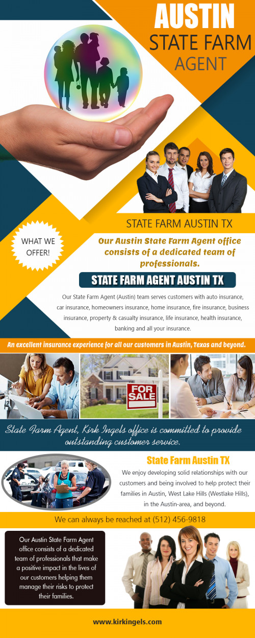 State Farm Agent in Austin TX gives you a unique opportunity to develop yourself at https://www.kirkingels.com

Find us here: https://goo.gl/maps/UB2ddTL3kAjXLWin6

Services:
Austin State Farm Agent
State Farm Agent Austin TX
State Farm Austin TX

Choosing the right agent means doing your homework. To find local agents in your community visit, The Insurance Agent Directory. You will find profiles on over maxim agents sorted by state and area code. Your financial future depends on the advice of these qualified professionals. The disappointment comes when it is time to file a claim, and you do not receive the customer service necessary to help you through a complicated process. Hire State Farm Agent in Austin TX for better suggestions and advice. 

Contact Us: Kirk Ingles
3701 Bee Caves Rd STE 201, Austin, TX 78746, USA
Phone: (512) 270-6327
Fax: (512) 870-9370

Follow us on:
https://www.bark.com/en/company/kirk-ingles/gNqD6/
https://www.gomylocal.com/biz/15894748/Kirk-Ingles-Austin-TX-78746
https://www.chamberofcommerce.com/austin-tx/1339957905-kirk-ingles
https://www.callupcontact.com/b/businessprofile/Kirk_Ingles/7220217
https://austin.yalwa.com/ID_136419738/Kirk-Ingles.html
https://wiseintro.co/kirk-ingles