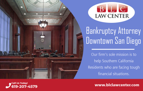 Find Us: https://goo.gl/maps/JM7sXVTJB2x
Bankruptcy Attorney in Downtown San Diego has over 100 years of experience in handling debt cases At https://www.blclawcenter.com/

Deals us:

bankruptcy attorney san diego
bankruptcy lawyer san diego
san diego bankruptcy attorney
san diego bankruptcy lawyer

BUSINESS NAME- BLC Law Center

Address: 325 Seventh Ave #603, San Diego, CA 92101, USA

Catogery - Bankruptcy attorney

Business Hours
Monday-Friday: 8am – 8pm
Saturday: 11am – 3pm
Sunday: Closed

Phone: (619) 207-4579
Phone: 1-800-551-7922
Fax: 1-866-444-7026

Bankruptcy laws exist to give a solution to the person who is overburdened with debt and wants to start freshly. In case if you are unable to come out of your financial problems, then you can consider a bankruptcy filing. But, you should be aware of how to choose an attorney. Choosing an experienced bankruptcy lawyer will make a big difference to your financial situation. Consult the attorney before deciding as it will impact your financial situation. Search the internet and determine by reviewing all the recommended lists of your state's bankruptcy lawyers. Ask the bankruptcy attorney in Downtown San Diego about the amount you have to pay fully from beginning to end.

Social Link:

https://twitter.com/BLCLawCenterSD
https://lawyersandiegoca.blogspot.com/p/bankruptcy-lawyer-downtown-san-diego.html
https://list.ly/lawyersandiego/lists
https://bankruptcylawyerinsandiegoca.wordpress.com/bankruptcy-lawyer-downtown-san-diego/
https://www.reverbnation.com/lawyersandiegoca