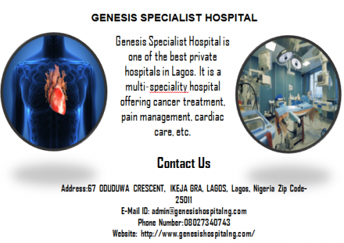 Genesis Specialist Hospital is one of the best private hospitals in Lagos. It is a multi-speciality hospital offering cancer treatment, pain management, cardiac care, etc. https://genesishospitalng.com/about-us/