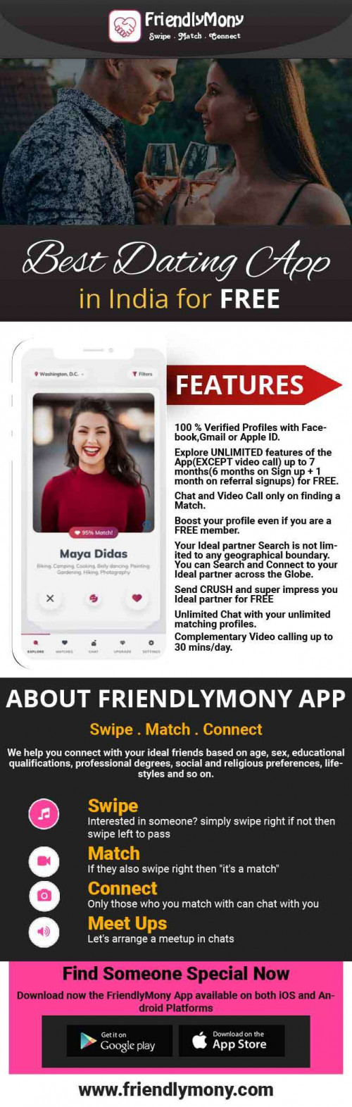 FriendlyMony is a free dating and social networking app that allows you to create a profile easily. It is the best dating app in India for free. You can find your true love, friends, and dates here. Many people use this platform for fun and to find the perfect life partner. The app's unique features and simple mode will make it easy for users to use. This app has a diverse fan base in India, and people enjoy using it. This app provides many unique features to its users by providing a premium option. This app allows Android users to find their soul mates.

Website: https://friendlymony.com/
App Link: https://play.google.com/store/apps/details?id=com.nect.friendlymony