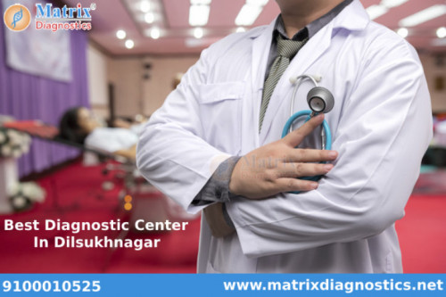 Best Diagnostic Center In Dilsukhnagar