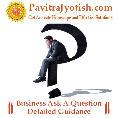 Business-Ask-A-Question-Detailed-Guidance-By-PavitraJyotish.jpg