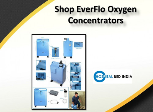 Buy EverFlo Oxygen Concentrators in India at best prices. Hospital Bed India offer various types of EverFlo Oxygen Concentrators.
For More Info Visit : http://hospitalbedindia.com
Email Us : mohankmadan@gmail.com 
Call : 9848282575
