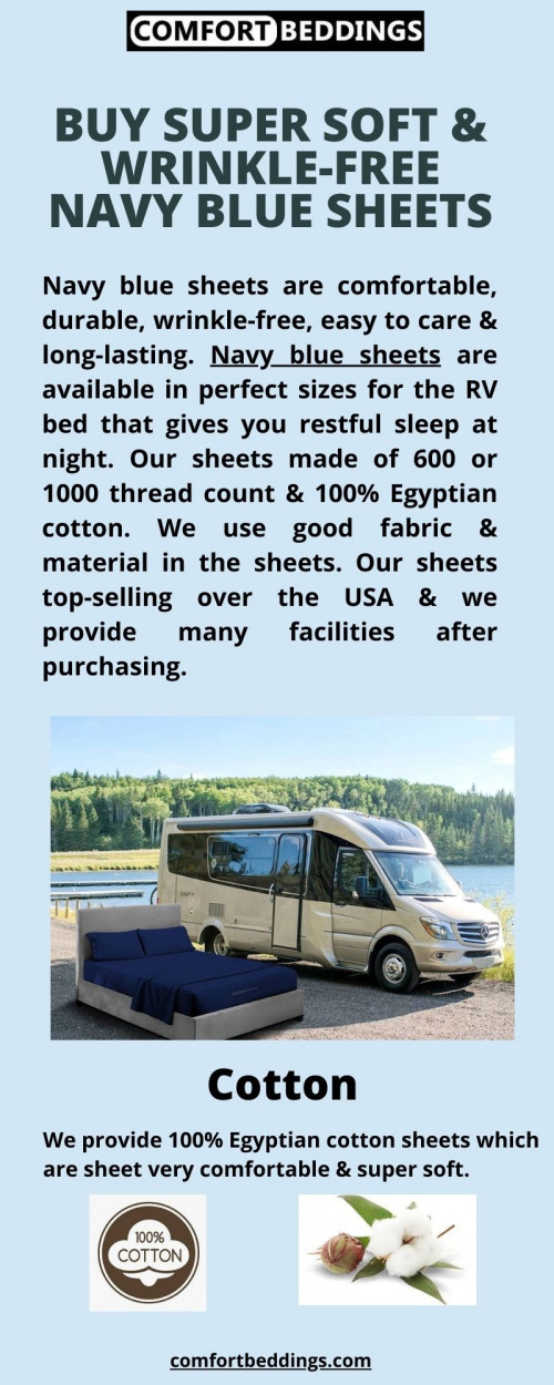 Look at this info-graphics & know about luxurious & comfortable navy blue sheets. Our sheets are made of 100% Egyptian cotton, super soft, & include 600 or 1000 TC in the sheets. We provide perfect sizes for your RV bed.  For more information visit now: https://comfortbeddings.com/products/navy-blue-rv-sheet-set