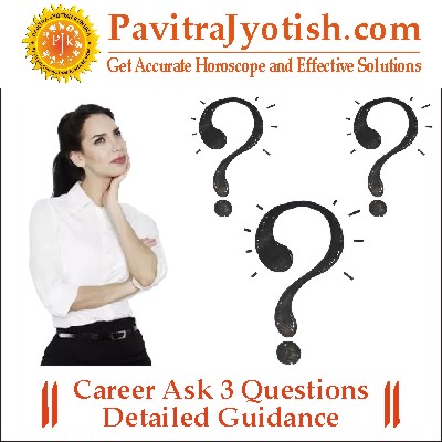 Career-Ask-3-Questions-Detailed-Guidance-By-PavitraJyotish.jpg