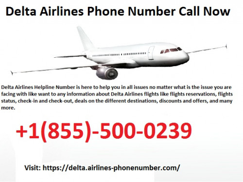 Dial Delta Airlines Phone Number +1(855)-500-0239 For Booking Best Flight Of Delta Airlines. Delta Airlines is one of the few airlines who give the best five-star amenities and services to its customers. And gives the best deal and offers while booking a flight ticket. Apart from ticket booking their customer supports are very satisfying and caring. If you are looking for the best flight for your journey then that is the last option for you that is Delta Airlines. Call now Delta Airlines Phone Number. For more info https://delta.airlines-phonenumber.com/