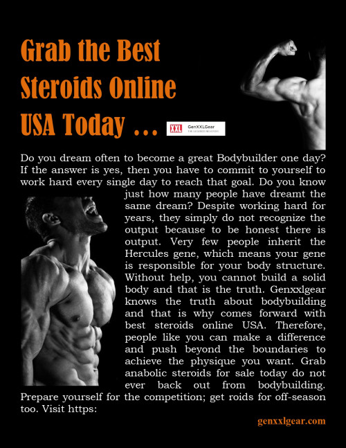 Do you dream often to become a great Bodybuilder one day? If the answer is yes, then you have to commit to yourself to work hard every single day to reach that goal. Do you know just how many people have dreamt the same dream? Despite working hard for years, they simply do not recognize the output because to be honest there is output. Very few people inherit the Hercules gene, which means your gene is responsible for your body structure. Without help, you cannot build a solid body and that is the truth. Genxxlgear knows the truth about bodybuilding and that is why comes forward with best steroids online USA. Therefore, people like you can make a difference and push beyond the boundaries to achieve the physique you want. Grab anabolic steroids for sale today do not ever back out from bodybuilding. Prepare yourself for the competition; get roids for off-season too.