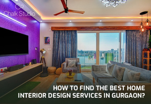 How-To-Find-The-Best-Home-Interior-Design-Services-in-Gurgaon.jpg