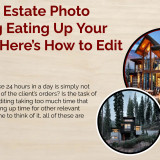 Is-Real-Estate-Photo-Editing-Eating-Up-Your-Time-Heres-How-to-Edit-Faster