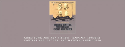 Janet-Lowe-and-Ken-Fisher---Bargain-Hunters-Contrarians-Cycles-and-Waves-Unabridged.jpg