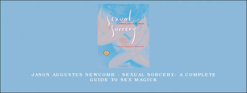 Jason-Augustus-Newcomb---Sexual-Sorcery-A-Complete-Guide-To-Sex-Magick.jpg