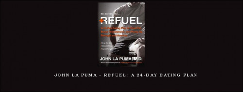 John-La-Puma---Refuel-A-24-Day-Eating-Plan.jpg