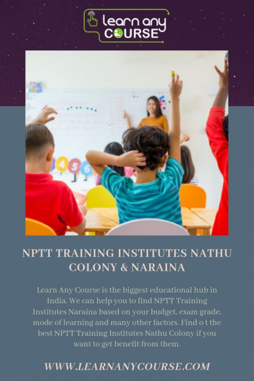 Spreading education is an art and everybody doesn’t have those skills. Several NPTT Training Institutes Nathu Colony is offering this course at the base expense. Simply search for NPTT Training Institutes Naraina, you will easily get the list of colleges offering courses near your area.

https://www.learnanycourse.com/in/search-institute/nptt-teacher-training/