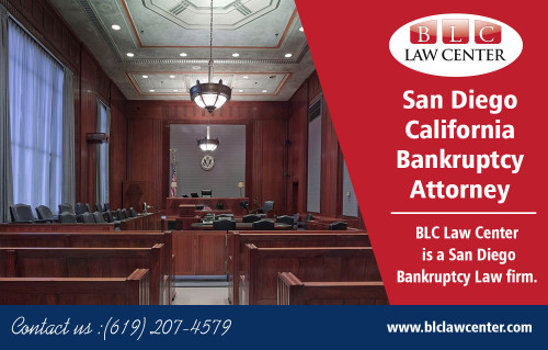San Diego California	Bankruptcy Attorney with detailed profiles and recommendations at https://www.blclawcenter.com/

Also visit here: 
https://www.blclawcenter.com/contact-us/
https://www.blclawcenter.com/attorneys/

find us here: https://goo.gl/maps/JM7sXVTJB2x

Services: 
Bankruptcy Attorney San Diego California	
Bankruptcy Lawyer San Diego California
San Diego California	Bankruptcy Attorney 
San Diego California	Bankruptcy Lawyer 
Bankruptcy Attorney Downtown San Diego
Bankruptcy Lawyer Downtown San Diego

The bankruptcy attorney will have the ability to check over your situation and advise you regarding what choices you've got and which path will almost certainly be the better alternative for you. The most typical sort of insolvency is 7. But only as it's by far the most common doesn't mean it's the right for you. And that is where a fantastic San Diego California Bankruptcy Attorney will have the ability to assist you.


Follow us on: 
https://www.juicer.io/blclawcentersd
https://twitter.com/BLCLawCenterSD
https://www.pinterest.com/lawyersandiegoCA/
https://www.linkedin.com/in/blc-law-center-32b414187/
https://www.youtube.com/channel/UCH2L7kPPbyb3n683XBOvZeg

Contact us: 325 Seventh Ave #603, San Diego, CA 92101, USA
Phone: 	(619) 207-4579 | Phone: 1-800-551-7922 | Fax: 1-866-444-7026

Business Hours
Monday-Friday: 8am – 8pm, Saturday: 11am – 3pm, Sunday: Closed