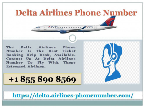 Delta Airlines is a major American Airline which operates 5,400 flights on a daily basis. Delta Airlines Phone Number @ +1 855 890 8569 gives you all the required data about flight booking. Call the associates at this helpline and get your favorite seat reserved. The Delta Airlines Phone Number is the best ticket booking help desk, available. Contact us at Delta Airlines Number to fly with these esteemed airlines. For more info:- https://delta.airlines-phonenumber.com/