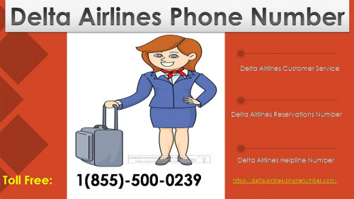 Delta Airline provides the correct information about the ticket cancellation, price refund, baggage, cheap flight ticket, and many other discount packages which are offered by Delta Airline Phone Number +1(855)-500-0239. If you want to get the greatest opportunity and making your trip more exciting so contact Delta Customer Service or view more at https://delta.airlines-phonenumber.com/