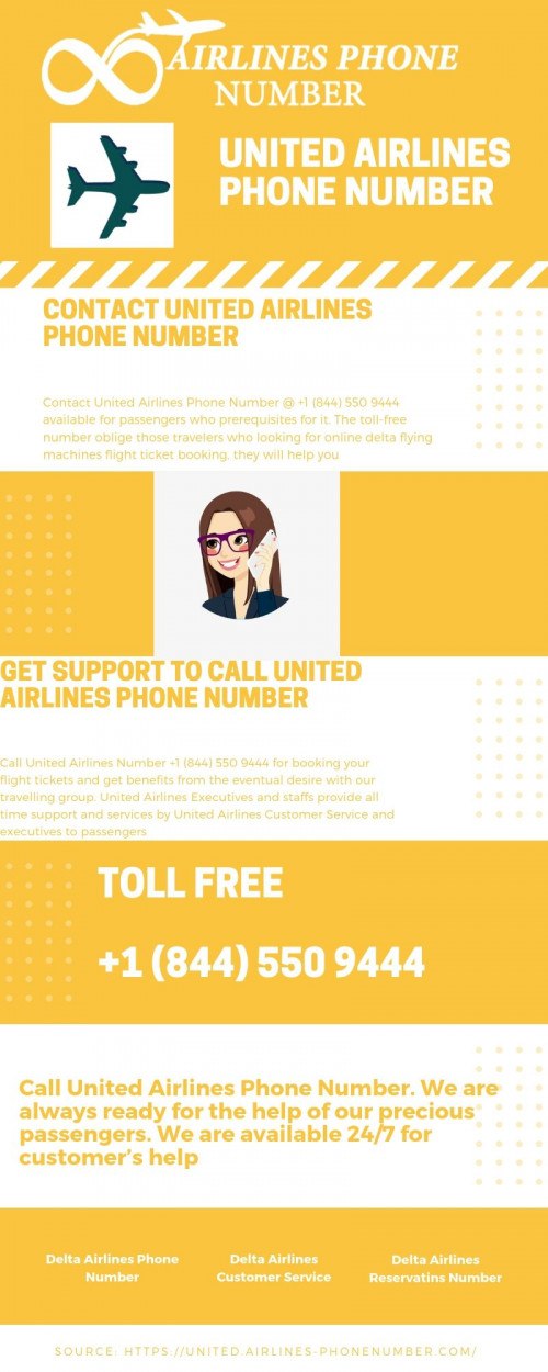 At the United Airlines Number @ +1 (844) 550 9444, we offer continuous assistance to the passengers traveling with United Airlines. For booking tickets at affordable prices, you can also usage mileage points. These are the opinion that you earn when you undertake a happy journey with United Airlines Phone Number.  Read more at https://united.airlines-phonenumber.com/