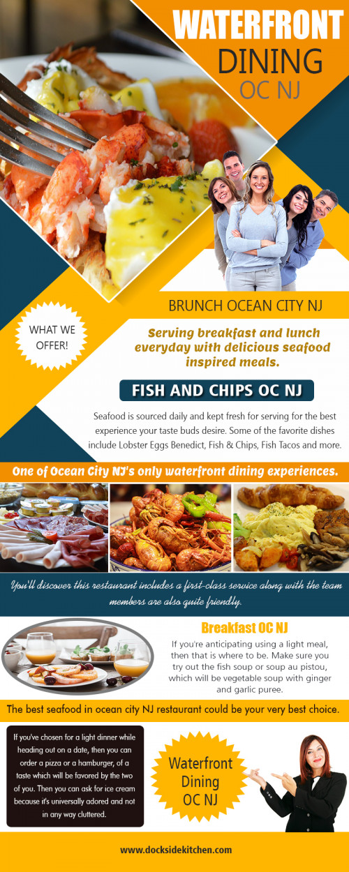 Breakfast in ocean city nj with selections and delicious meals at https://docksidekitchen.com/

Also visit here:
https://docksidekitchen.com/menu/
https://docksidekitchen.com/shop/
https://goo.gl/maps/yNBWJFTeqgAMdfZ88

Services: best waterfront dining OC NJ , best breakfast OC NJ,  best brunch OC NJ, best seafood OC NJ, best lobster OC NJ, best fish and chips OC NJ

If you're anticipating using a light meal, then that is where to be. Make sure you try out the fish soup or soup au pistou, which will be vegetable soup with ginger and garlic puree. Other dishes which you may try when you're in this restaurant are shrimp sautéed using pastis, grilled lobster, and tuna tartare. You'll discover this restaurant includes a first-class service along with the team members are also quite friendly. The breakfast in ocean city NJ Restaurant is started for a few yummy food items.

Contact us: HMRX Group
228 Bay Ave, Ocean City, NJ 08226, USA
Phone Number-	609 399 5588
Email: hi@docksidekitchen.com
Hours of Operation- Monday- 
Sunday 8AM - 3PM

Social:
http://www.akama.com/company/Dockside_Kitchen_a12f93792235.html
https://remote.com/companies/dockside-kitchen
https://fonolive.com/b/us/ocean-city-nj/business/17945508/dockside-kitchen
https://www.texnav.com/united-states/ocean-city/restaurants/dockside-kitchen
https://www.reddit.com/user/breakfastOCNJ
http://ebusinesspages.com/breakfastOCNJ.user