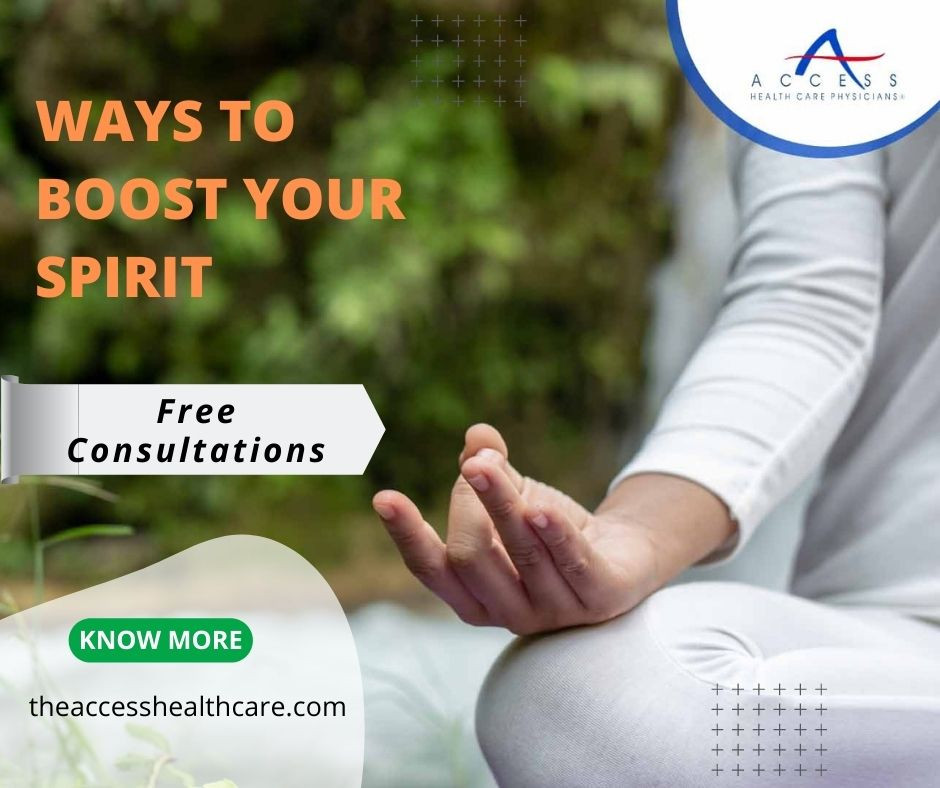 Ways to Boost Your Spirit Access Health Care Physicians, LLC - Gifyu