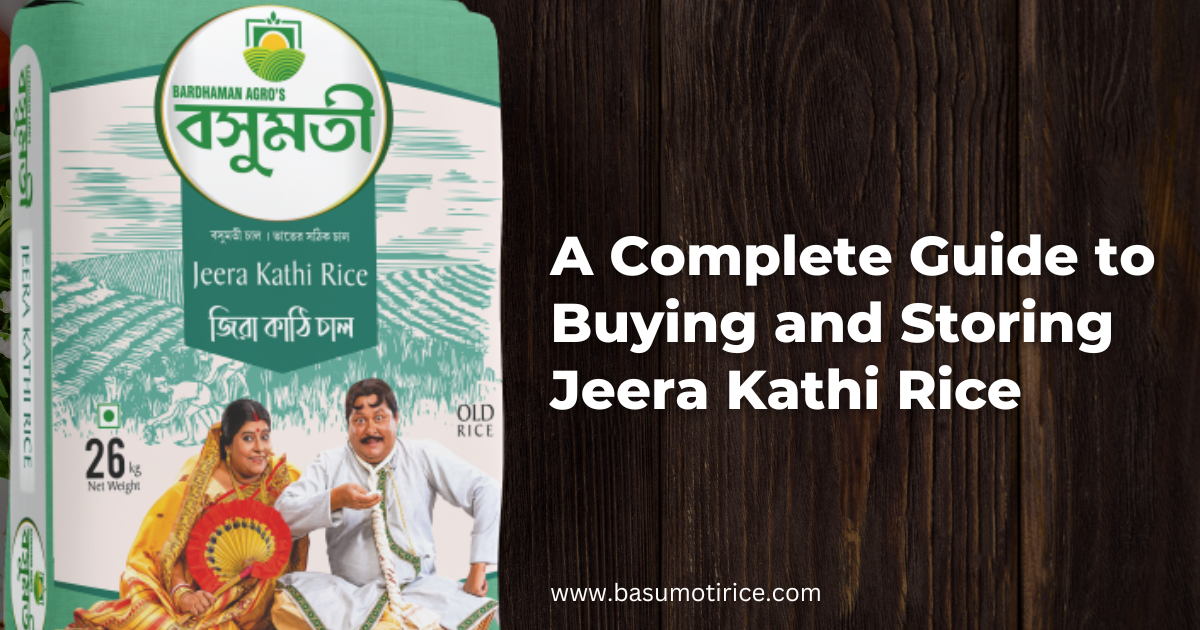 How to Buy and Store Jeera Kathi Rice? - Gifyu