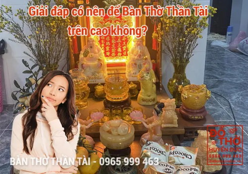 Câu hỏi "Có nên để Bàn Thờ Thần Tài trên cao?" là một vấn đề được nhiều người quan tâm trong phong thủy. Theo chuyên gia, việc đặt bàn thờ Thần Tài ở trên cao là điều không nên. Trong truyền thống Việt Nam, Thần Tài và Ông Địa thường được thờ ở những vị trí thấp hơn, vì Ông Địa được coi là thần cai quản đất đai, sống dưới lòng đất. Đặt bàn thờ ở vị trí cao có thể gây bất lợi cho sự linh thiêng và không thuận lợi cho việc bảo vệ tài lộc, may mắn. Để tối ưu hóa phong thủy, hãy lựa chọn vị trí đặt bàn thờ ở nơi thấp, sạch sẽ, và thoáng mát.
Xem thêm: https://dothohuyenduc.vn/co-nen-de-ban-tho-than-tai-tren-cao

Đồ Thờ Huyền Đức

Địa chỉ: 11 Ng. 81 Đ. Nguyễn Phong Sắc, Dịch Vọng Hậu, Cầu Giấy, Hà Nội
Hotline: 0965 999 463
Email: dothohuyenduc@gmail.com
Chuyên kinh doanh: Bàn Thờ Thần Tài, Tượng và Đồ thờ Thần Tài tại Hà Nội
Website: https://dothohuyenduc.vn/