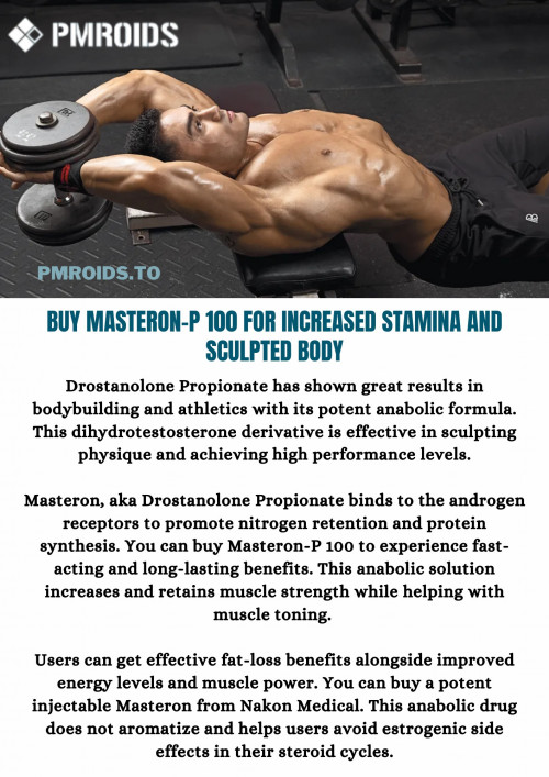 Drostanolone Propionate has shown great results in bodybuilding and athletics with its potent anabolic formula. This dihydrotestosterone derivative is effective in sculpting physique and achieving high performance levels.

Masteron, aka Drostanolone Propionate binds to the androgen receptors to promote nitrogen retention and protein synthesis. You can buy Masteron-P 100 to experience fast-acting and long-lasting benefits. This anabolic solution increases and retains muscle strength while helping with muscle toning. 

Users can get effective fat-loss benefits alongside improved energy levels and muscle power. You can buy a potent injectable Masteron from Nakon Medical. This anabolic drug does not aromatize and helps users avoid estrogenic side effects in their steroid cycles.