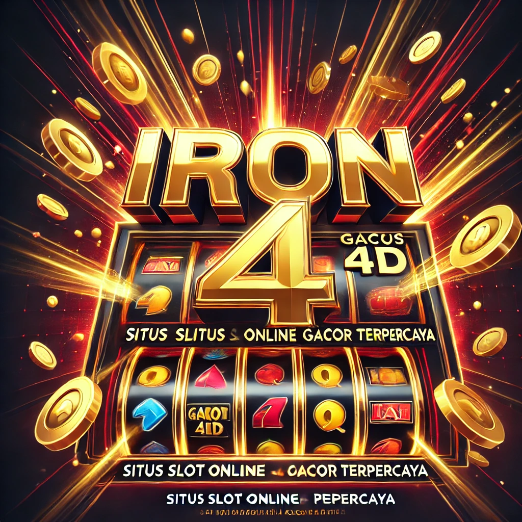 IRON4D Situs Slot Online Gacor 4D Terpercaya