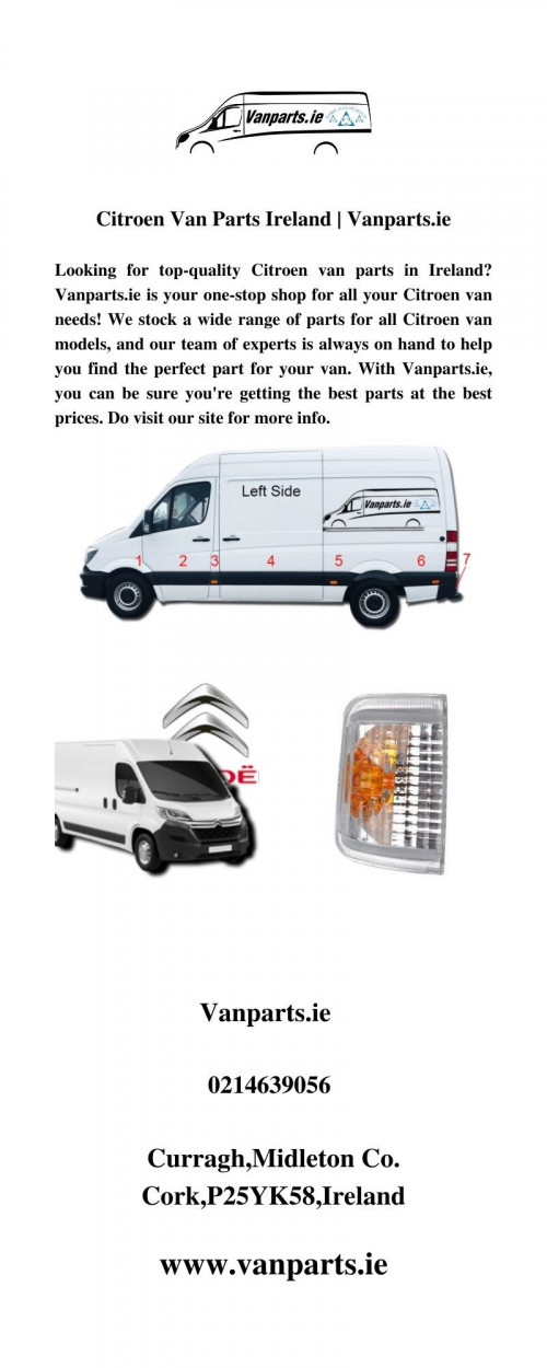 Looking for top-quality Citroen van parts in Ireland? Vanparts.ie is your one-stop shop for all your Citroen van needs! We stock a wide range of parts for all Citroen van models, and our team of experts is always on hand to help you find the perfect part for your van. With Vanparts.ie, you can be sure you're getting the best parts at the best prices. Do visit our site for more info.

https://vanparts.ie/