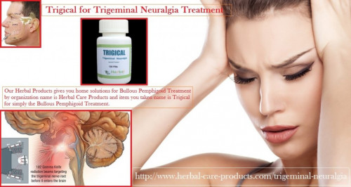 The bet treatment of Trigeminal Neuralgia is Herbal supplements for Trigeminal Neuralgia. Herbal supplements are free from chemical it’s totally natural and effective.
https://www.herbal-care-products.com/blog/searching-treatment-for-relief-from-trigeminal-neuralgia-pain/