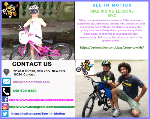 Biking is a great machine of exercise & the best way to explore the city. Bike riding lessons NYC classes are best imparted by Bee In Motion for children & adults. Our cycling coaches will help them by introducing all the basic skills, so that you or your child can ride independently. Tell us your best time in a day for this specific lesson.Visit,https://bit.ly/2DaIMfx