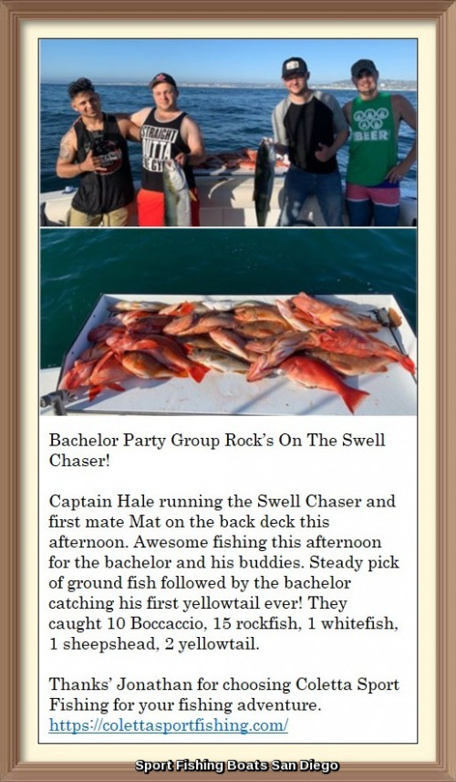 Coletta Sport Fishing Charters is the best deep sea fishing charter and charter boat service provider located in one of the hottest Sportfishing location in the United States: San Diego, California. Our main focus to catch fish is only surpassed by our promise to our clients’ safety and comfort.Come with us& enjoy San Diego fishing trip. For more information visit our website.
https://colettasportfishing.com/