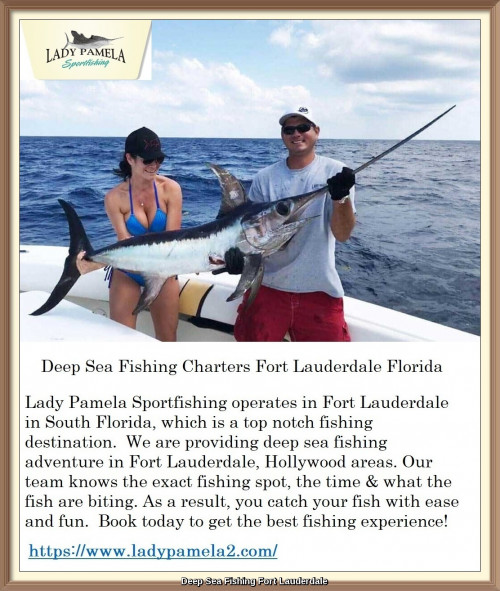 Lady Pamela Sportfishing operates in Fort Lauderdale in South Florida, which is a top notch fishing destination.  We are providing deep sea fishing adventure in Fort Lauderdale, Hollywood areas. Our team knows the exact fishing spot, the time & what the fish are biting. As a result, you catch your fish with ease and fun.  Book today to get the best fishing experience!  For more information visit our website, https://www.ladypamela2.com/