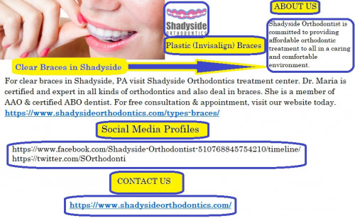 For clear braces in Shadyside, PA visit Shadyside Orthodontics treatment center. Dr. Maria is certified and expert in all kinds of orthodontics and also deal in braces. She is a member of AAO & certified ABO dentist. For more information visit our website, https://www.shadysideorthodontics.com/types-braces/