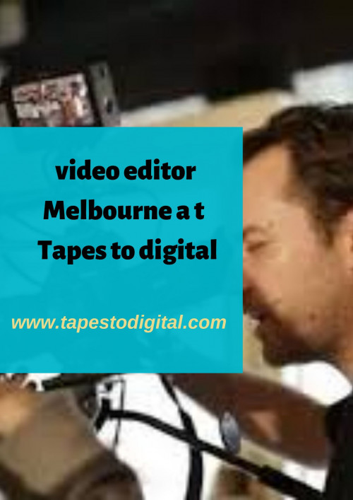 If you love to shoot videos and want to get the best and professional video editor Melbourne at Tapes To Digital, you can get the best editing services.