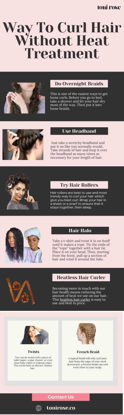 There are various ways to curl your hairs without using heat treatment products. In this we define some ideas which help you to give your hair the best curl by using heatless curls. Apply which is easier to apply and look beautiful with curly hairs. https://tonirose.co/collections/dreamy-curlers